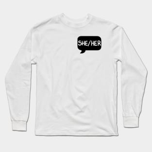 She/Her Pronoun Bubble - Black Long Sleeve T-Shirt